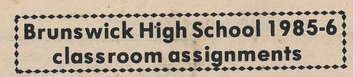 File:Classroom Assignments for BHS 1985 - 86 from The Brunswick Citizen, Vol 12, No 31, August 1, 1985.pdf